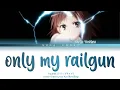 A Certain Scientific Railgun OP1: fripSide フリップサイド- only my railgun (Color Coded Lyrics Kan/Rom/Eng)