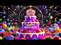 Lagu Happy Birthday Song 💖 Latest Remix Special Version | HAPPY BIRTHDAY DJ REMIX 2025