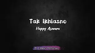 Download Tak Ikhlasno - Happy Asmara (Lirik Lagu) MP3