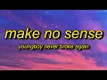 YoungBoy Never Broke Again - Make No Sense i feel like i m gucci mane in 2006