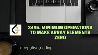Minimum Operations to Make Array Elements Zero LeetCode 3495