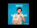 Baccus - Don't Mind Me