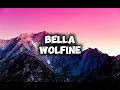 Bella Wolfine (Letra/Lyrics)