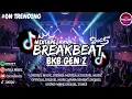 DJ BREAKBEAT MIXTAPE II DJ INDOBOUNCE II B K B II TIKTOK VIRAL 2025