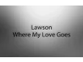 Download Lagu Lawson - Where My Love Goes (Lyrics)