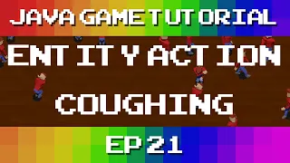 Java Game Tutorial Ep 21 - Entity Action and Coughing