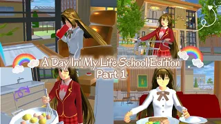 Download 🌸A Day Ini My Life School Edition, Part 1 🌸Drama Sakura School Simulator 😎🎉 MP3