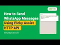 How to Send WhatsApp Messages Using HTTP API Picky Assist Tutorial