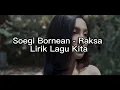 Download Lagu Soegi Bornean - Raksa Lirik Lagu Kita