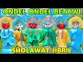 Lagu ONDEL ONDEL SHOLAWAT MERDU PENARIK REZEKI 💞 SHOLAWAT JIBRIL MERDU | ONDEL ONDEL BETAWI
