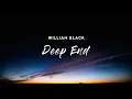 Download Lagu William Black - Deep End (Lyrics)