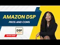 Amazon DSP Program - PROS CONS