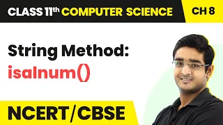 String Method - isalnum Class 11 Computer Science Chapter 8 CBSE 2024-25