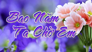 Bao năm ta chờ em