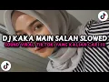 Download Lagu DJ KAKA MAIN SALAH SLOWED BY KIKY RMX VIRAL TIKTOK TERBARU 2025!! (Slowed \u0026 Reverb)