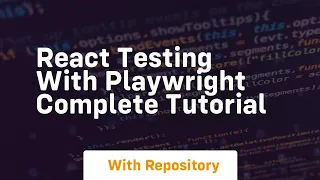 react testing with playwright complete tutorial