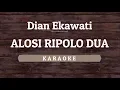 Download Lagu Dian Ekawati - Alosi Ripolo Dua [Karaoke] By Akiraa61