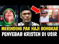 MERINDING PAK HAJI BONGKAR PENYEBAB KRISTEN DIUSIR