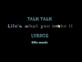 Lagu Talk Talk - Life's What You Make It - lyrics