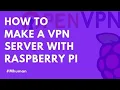How To Make A VPN Server With Raspberry PI OpenVPN