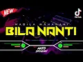 Download Lagu DJ BILA NANTI V2 - NABILA MAHARANI‼️ VIRAL TIKTOK || FUNKOT VERSION