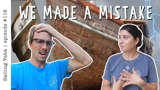 Sailboat restoration: we regret to inform you we made a HUGE mistake — Sailing Yabá #116