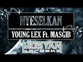 Download Lagu Nyeselkan - Young Lex Ft. Masgib (KARAOKE MV) - M2 KARAOKE