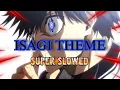 ISAGI THEME ( OST)-SUPER SLOWED /Puzzle 🧩🔥
