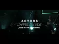ACTORS - L'appel Du Vide - Live at Rickshaw Theatre