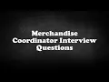 Merchandise Coordinator Interview Questions