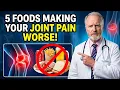 5 Foods That May Be Making Your Joint Pain Worse Every Day Hidden Causes of Arthritis Pain
