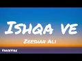 Ishq Ve (lyrics) | Zeeshan Ali | Yubraj Tung |Seerat Mast | Sandeep | Aulakh Honey Dhillon 