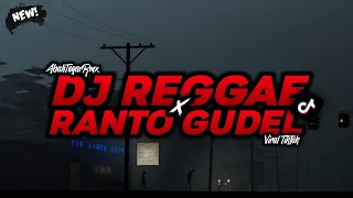 Download DJ REGGAE RANTO GUDEL MASHUP_VIRAL TIK TOK MAS LIL_King Boy Sopan MP3