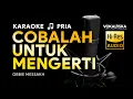 Lagu COBALAH UNTUK MENGERTI (KARAOKE) - Obbie Messakh🎵 Nada PRIA