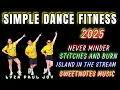 Lagu SIMPLE DANCE - NEVER MINDER - STITCHES AND BURN - ISLAND IN THE STREAM - DANCE WORKOUT | RETRO DANCE