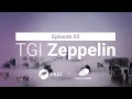 TGI Zeppelin episode 2 - Zeppelin Interpreters