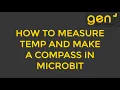 How To Measure Temp and Make a Compass In Microbit
