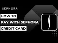 How to Pay Sephora Credit Card