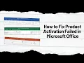 How to Fix Product Activation Failed in Microsoft Office