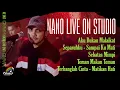 Lagu Nano - Live On Studio | Aku Bukan Malaikat, Separuhku, Sampai Ku Mati