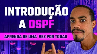 INTRODUÇÃO A OSPF (APRENDA DE UMA VEZ POR TODAS)