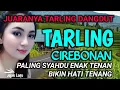 Lagu SUARA MERDU, BASS EMPUK BANGET | TARLING DANGDUT PALING SYAHDU ENAK TENAN BIKIN HATI TENANG