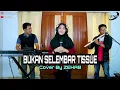 Download Lagu BUKAN SELEMBAR TISSUE Voc. Ica (Cover Lagu By Zehab)