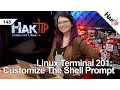 Linux Terminal 201 Customize The Shell Prompt - HakTip 148