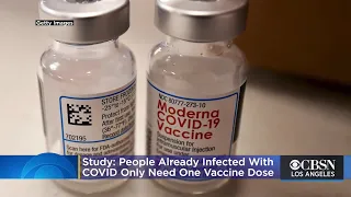 UCLA Study Find That People Already Infected With COVID Only Need One Dose Of Vaccine