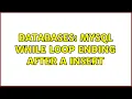 Databases mySql while loop ending after a insert