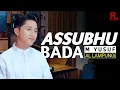 Download Lagu ASSUBHUBADA - M Yusuf Al Lampungi (Cover)