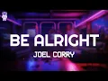 Download Lagu Joel Corry - Be Alright / Lyrics