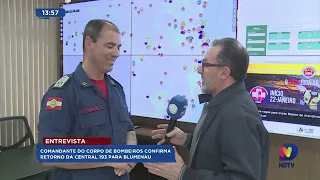 Comandante dos Bombeiros confirma retorno da Central 193 a Blumenau