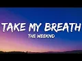 Download Lagu The Weeknd - Take My Breath (Lyrics)